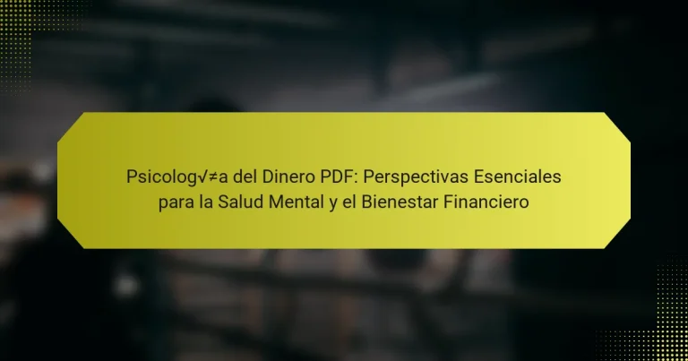 Psicología del Dinero PDF: Perspectivas Esenciales para la Salud Mental y el Bienestar Financiero