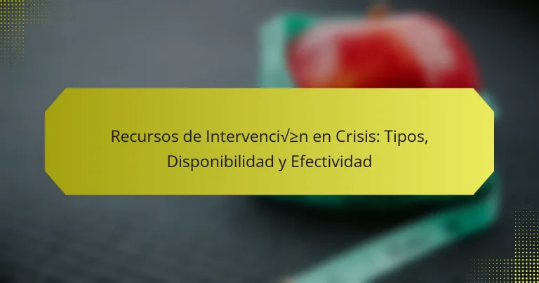 Recursos de Intervención en Crisis: Tipos, Disponibilidad y Efectividad