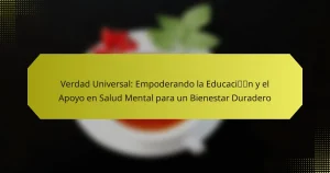 Verdad Universal: Empoderando la Educación y el Apoyo en Salud Mental para un Bienestar Duradero